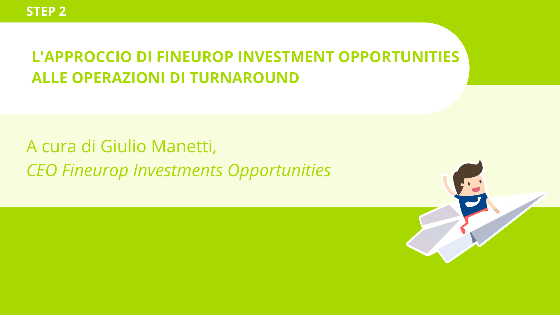L'approccio di Fineurop Investment Opportunities alle operazioni di Turnaround<br>Giulio Manetti - Fineurop Investment Opportunities