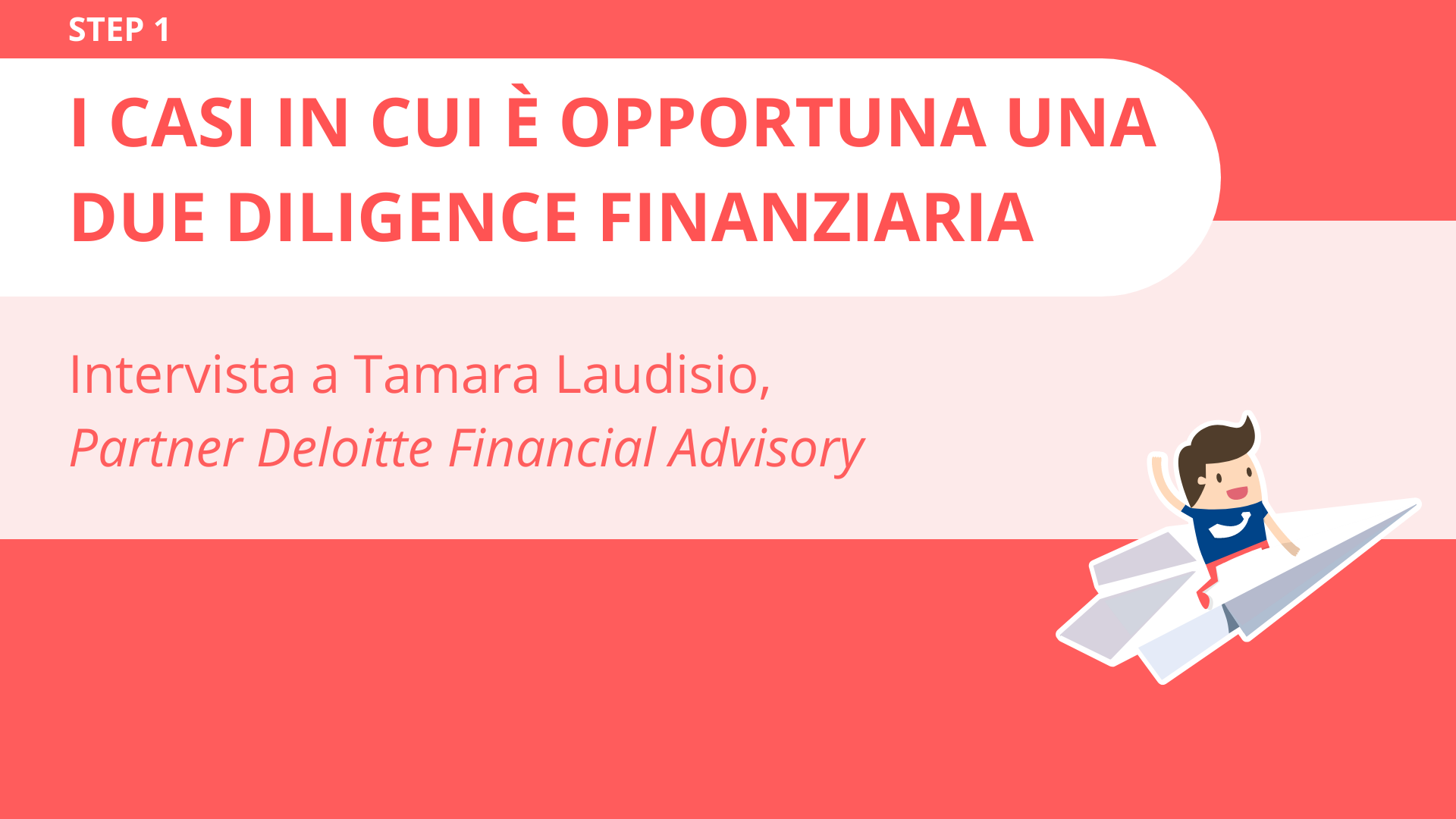 I casi in cui è opportuna una due diligence finanziaria<br>Tamara Laudisio, Partner di Deloitte Financial Advisory